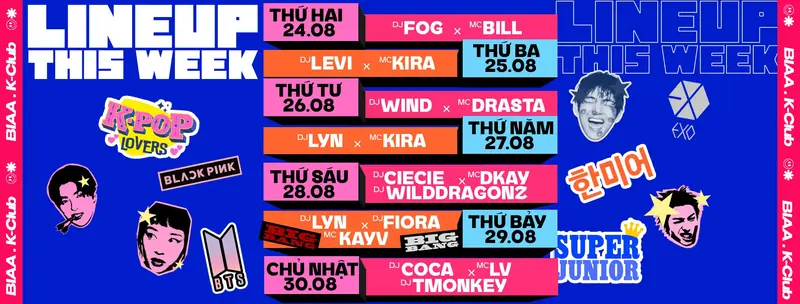Lịch line-up cả tuần của BIAA K-Club